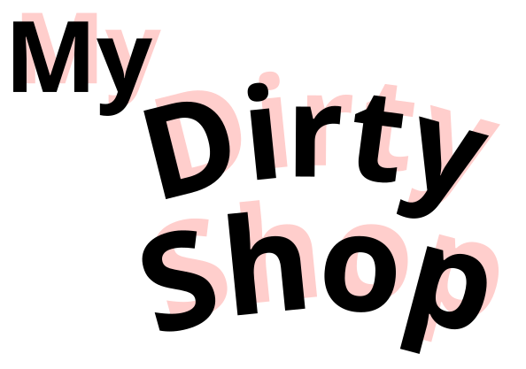 My Dirty Shop